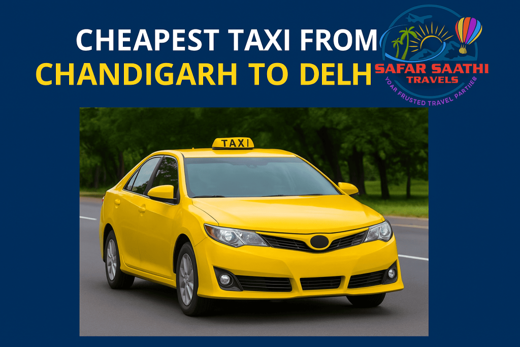 Cheapest Taxi from Chandigarh to Delhi